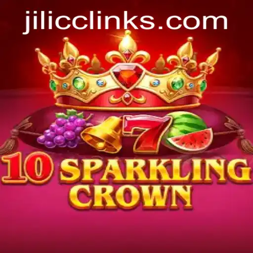Exploring 10SparklingCrown: A Dazzling Game From JILI CC